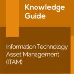 ServiceNow ITAM (Information Technology Asset Management) Knowledge Guide