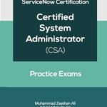 ServiceNow CSA Certification Practice Exams
