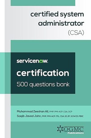 ServiceNow Certified System Administrator (CSA) 500 Questions Bank