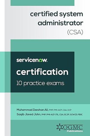 ServiceNow Certified System Administrator (CSA) 10 Practice Exams