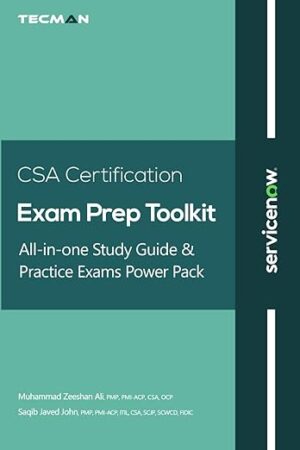 ServiceNow CSA Certification Exam Prep Toolkit